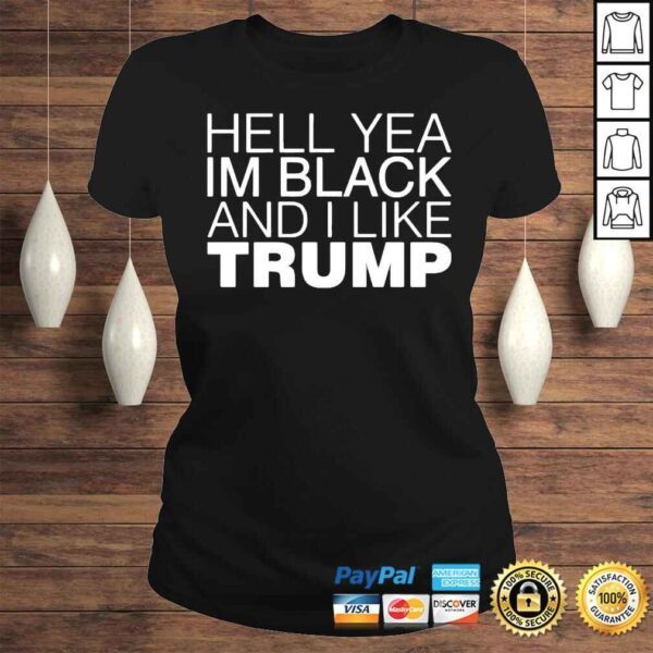 Hell Yea In Black And I Like Trump Shirt - Image 3