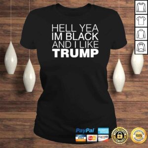 ClassicLadies Hell Yea In Black And I Like Trump TShirt