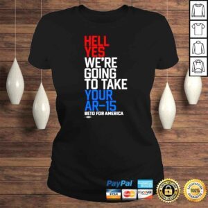 ClassicLadies Hell yes we�re going to take your ar15 beto for America shirt