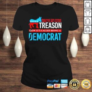 ClassicLadies Helping the enemy used tobe called treason now its democrat shirt 1