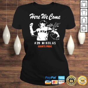 ClassicLadies Here we come 39 Mikolas Giants pride signature shirt