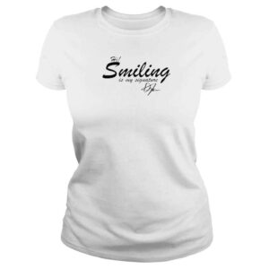 ClassicLadies Hi Smiling Is My Signature TShirt