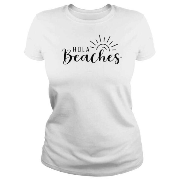 Hola Beaches Funny Beach Vacation Summer shirt - Image 3