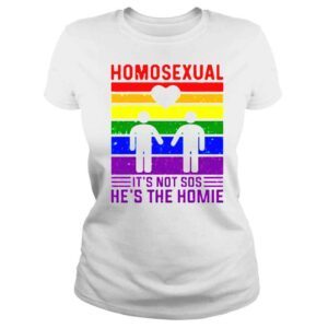 ClassicLadies Homiesexual its not sus he is the homie shirt