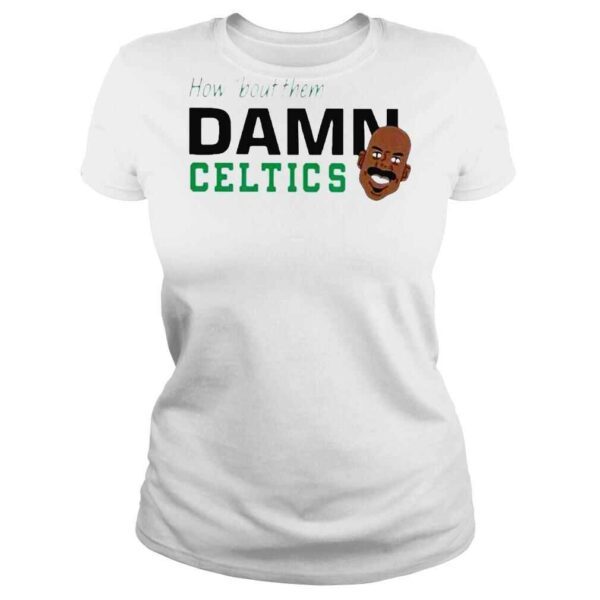 How ’bout them damn celtics shirt - Image 3