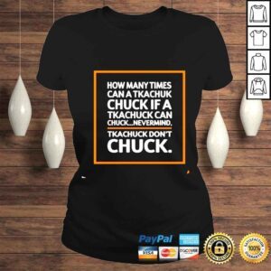 ClassicLadies How many times can a tkachuk check if an tkachuk can chuck nevermind tkachuk dont chuck shirt