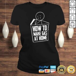 ClassicLadies How to make gas at home funny book shirt