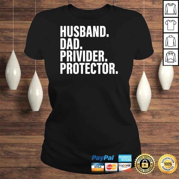 Husband Dad Provider Protector Funny Fathers Day 2022 Father Shirt - Image 3