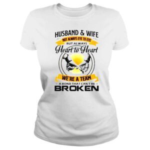 ClassicLadies Husband and wife always heart to heart were a team a bond that cant be broken shirt