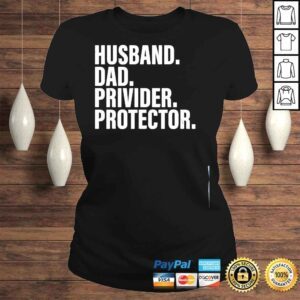 ClassicLadies Husband dad provider protector fathers day 2022 father shirt