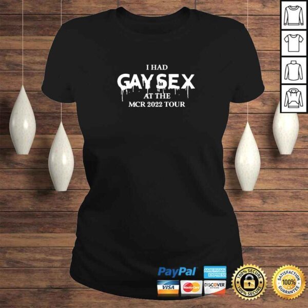 I Had Gay Sex At The Mcr 2022 Tour TShirt - Image 3