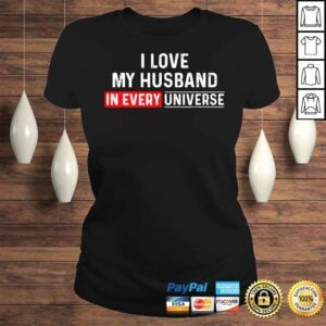 ClassicLadies I Love My Husband In Every Universe Fathers Day TShirt