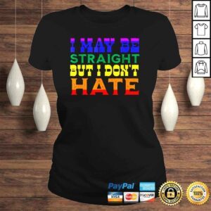 ClassicLadies I May Be Straight But I Dont Hate Lgbt Proud Ally Pride Shirt