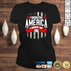 ClassicLadies I Miss The America I Grew Up In shirt