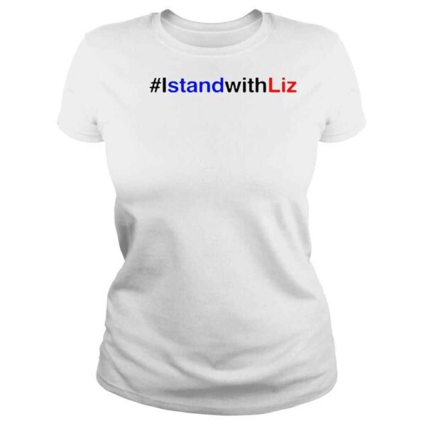 I Stand With Liz Shirt - Image 3