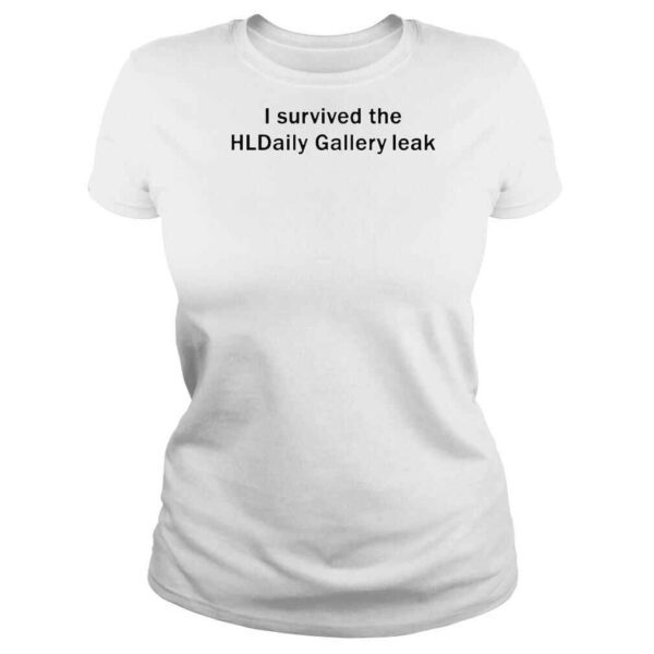 I Survived The Hldaily Gallery Leak TShirt - Image 3