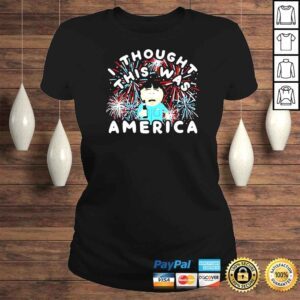 ClassicLadies I Thought This Was America TShirt