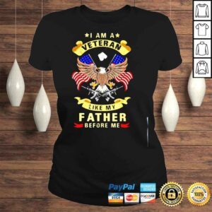 ClassicLadies I am a veteran like my father before me shirt