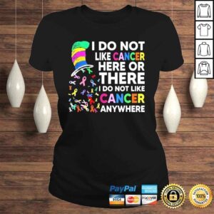 ClassicLadies I do not like cancer here or there I do not like cancer shirt