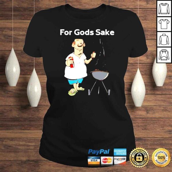 I just wanna grill for Gods sake shirt - Image 3