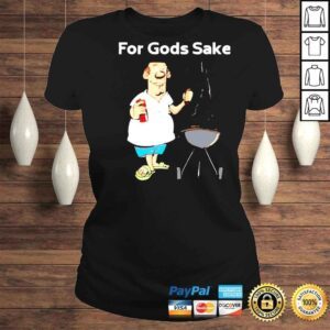 ClassicLadies I just wanna grill for Gods sake unisex Tshirt