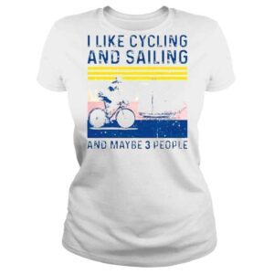 ClassicLadies I like cycling and sailing and maybe 3 people vintage shirt