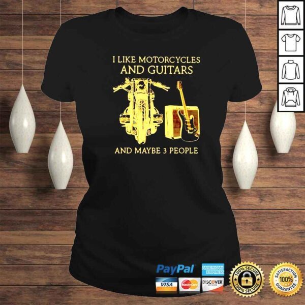 I like motorcycles and guitars and maybe 3 people shirt - Image 3