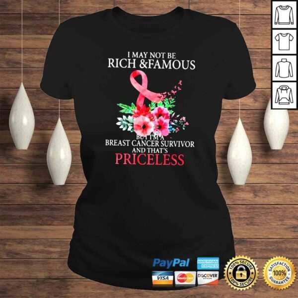 I may not be rich and famous but Im a breast cancer shirt - Image 3