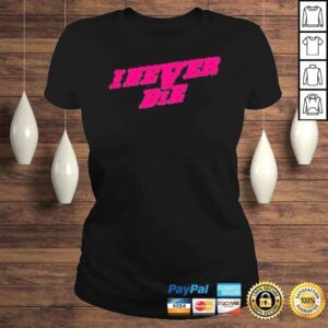 ClassicLadies I never die collection shirt