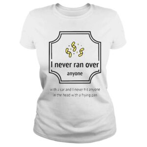 ClassicLadies I never ran over anyone kilgore trout death to putiner shirt