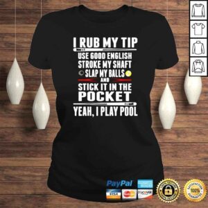 ClassicLadies I rub tip use good english stroke my shaft slap my balls shirt