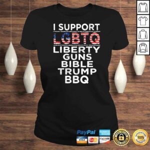 ClassicLadies I support LGBTQ Liberty guns bible Trump BBQ shirt