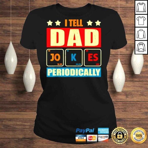 I tell dad jokes periodically fathers day lover shirt - Image 3