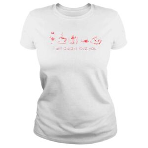 ClassicLadies I will always love you 2022 shirt