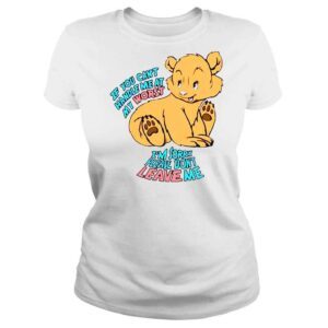 ClassicLadies If you can�t handle me at my worst Im sorry please don�t leave me shirt