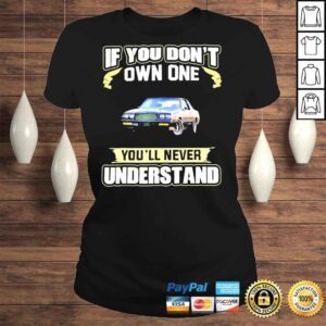 ClassicLadies If you dont own one youll never understand shirt