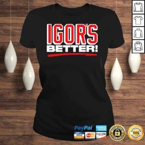 ClassicLadies Igors better webleedblue store shirt