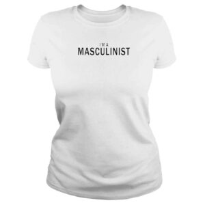 ClassicLadies Im A Masculinist TShirt