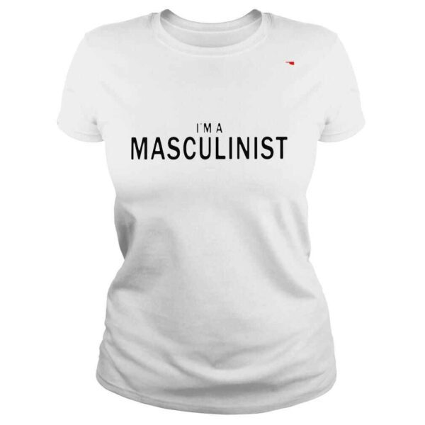 Im A Masculinist shirt - Image 3