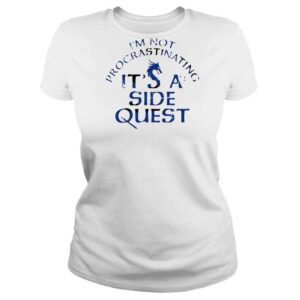 ClassicLadies Im Not Procrastinating Its A Side Quests Sarah Eriksen Shirt