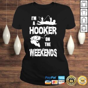 ClassicLadies Im a hooker on the weekends shirt