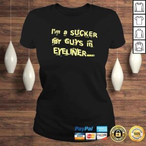 ClassicLadies Im a sucker for guys in eyeliner shirt