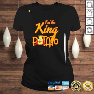 ClassicLadies Im the king potato Shirt