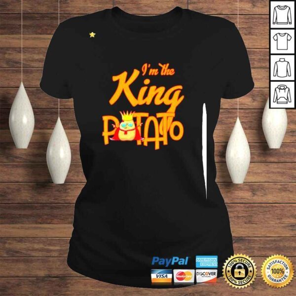 Im the king potato Shirt - Image 3