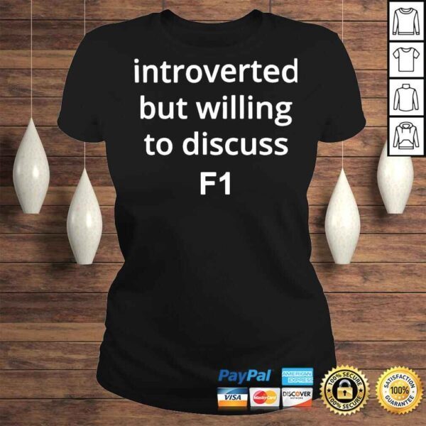 Introverted But Willing To Discuss F1 Classic TShirt - Image 3