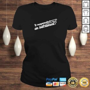 ClassicLadies Is Mayonnaise An Instrument TShirt