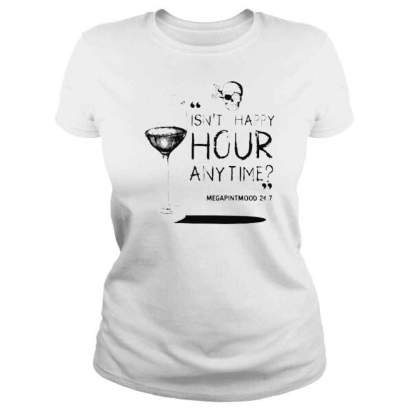 Isnt hsppy hour anytime with mega pint mood 24 7 Johnny Depp shirt - Image 3