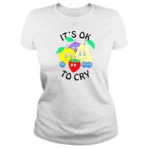 ClassicLadies Its Okay To Cry shirt