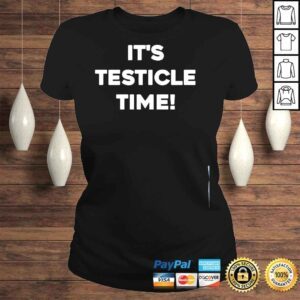 ClassicLadies Its Testicle Time TShirt