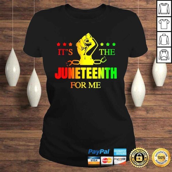 Its the juneteenth for me freeish since 1865 independence shirt - Image 3